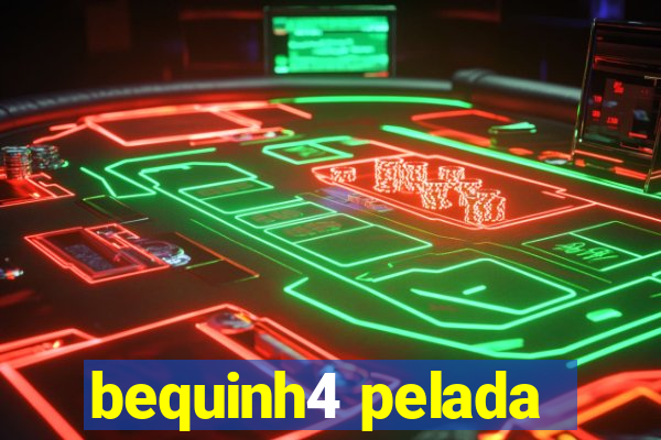 bequinh4 pelada